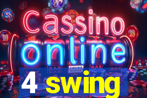 4 swing